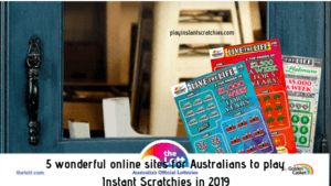 5 wonderful online sites for Australians to play Instant Scratchies in 2019