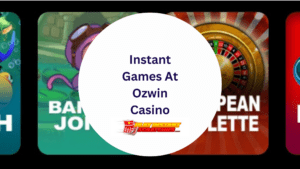 Instant Games At Ozwin Casino